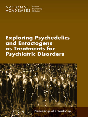 cover image of Exploring Psychedelics and Entactogens as Treatments for Psychiatric Disorders